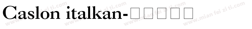 Caslon italkan字体转换